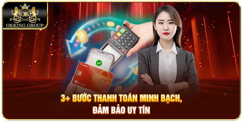 3 bước thanh toán minh bạch đảm bảo uy tín