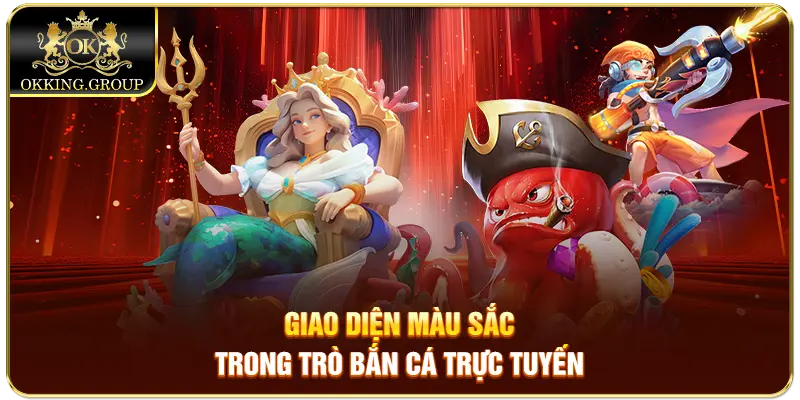 Giao diện màu sắc trong trò bắn cá trực tuyến