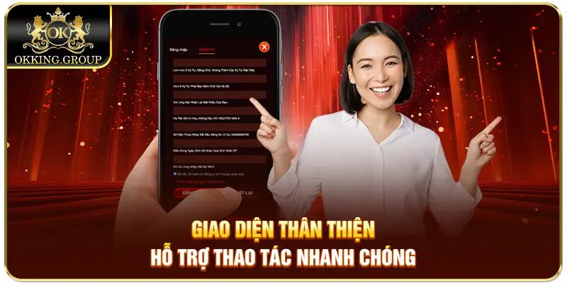 Giao diện thân thiện hỗ trợ thao tác nhanh chóng