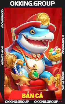 bắn cá okking